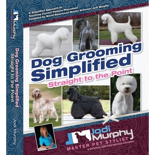 Dog Grooming Simplified Book 3 Dog Grooming Simplified Book